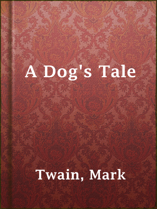 Title details for A Dog's Tale by Mark Twain - Available